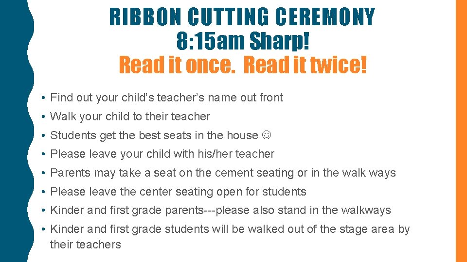 RIBBON CUTTING CEREMONY 8: 15 am Sharp! Read it once. Read it twice! •