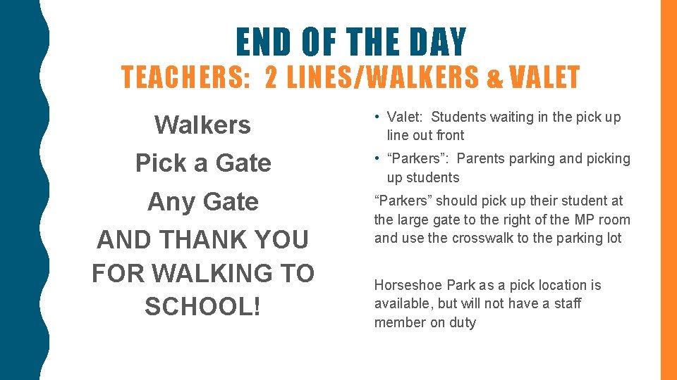 END OF THE DAY TEACHERS: 2 LINES/WALKERS & VALET Walkers • Valet: Students waiting