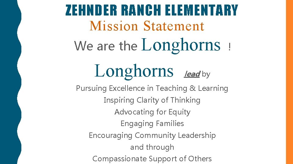 ZEHNDER RANCH ELEMENTARY Mission Statement Longhorns lead We are the ! by Pursuing Excellence