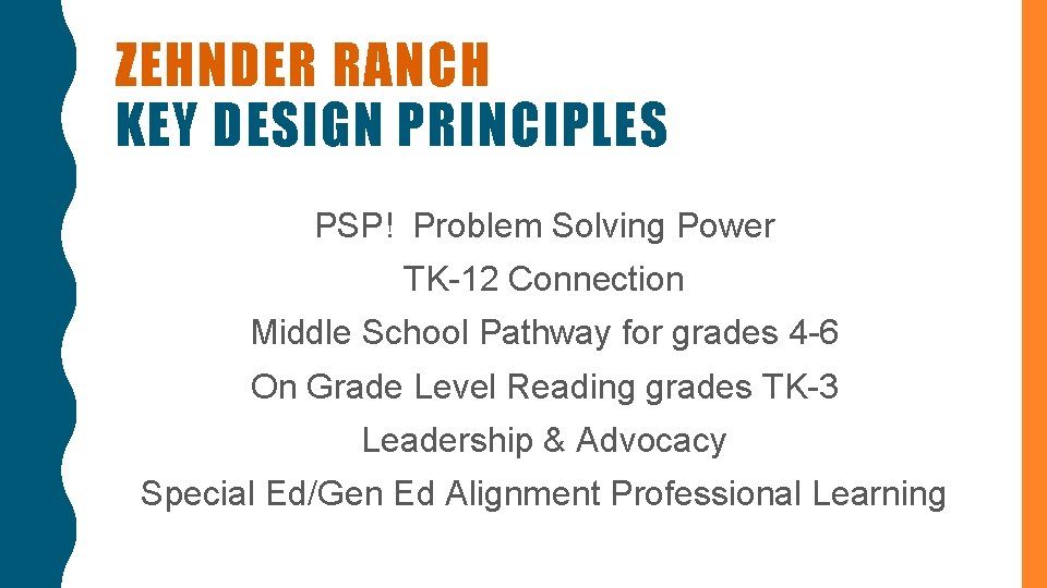 ZEHNDER RANCH KEY DESIGN PRINCIPLES PSP! Problem Solving Power TK-12 Connection Middle School Pathway