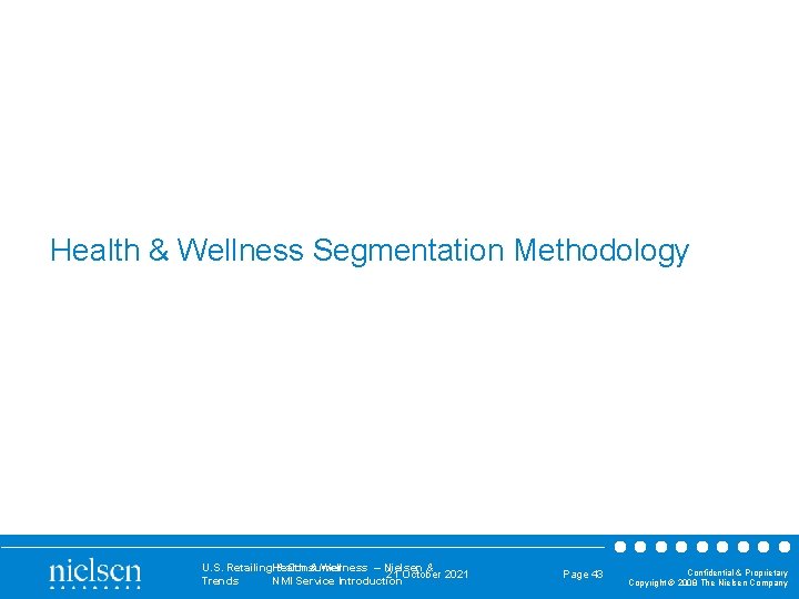 Health & Wellness Segmentation Methodology U. S. Retailing. Health & Consumer & Wellness –