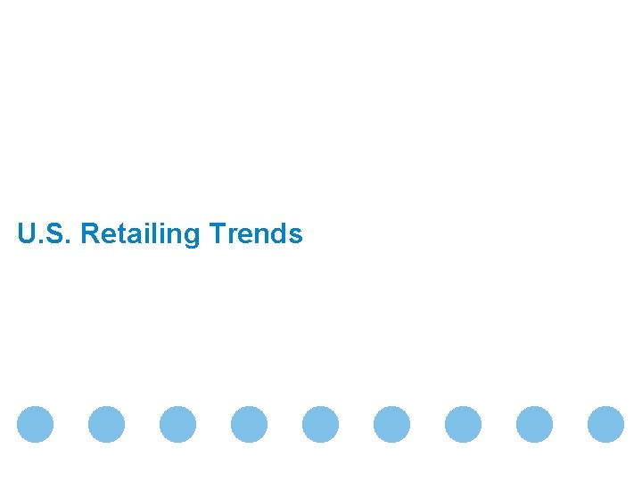U. S. Retailing Trends U. S. Retailing & Consumer Trends 21 October 2021 Page