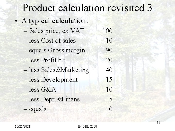 Product calculation revisited 3 • A typical calculation: – Sales price, ex VAT –