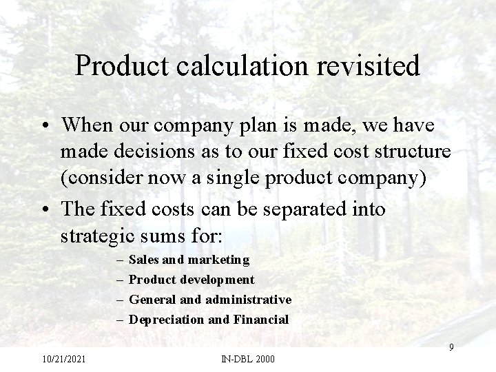 Product calculation revisited • When our company plan is made, we have made decisions