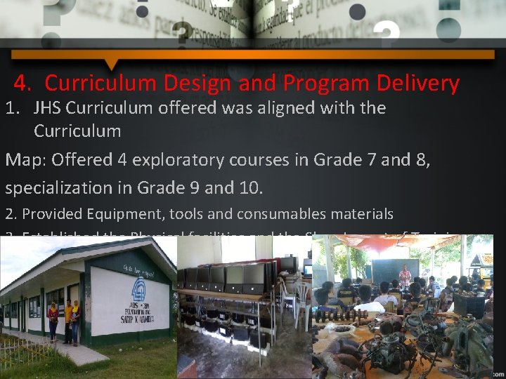 4. Curriculum Design and Program Delivery 1. JHS Curriculum offered was aligned with the 4. Curriculum Design and Program Delivery 1. JHS Curriculum offered was aligned with the