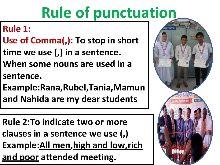 Rule of punctuation Rule 1: Use of Comma(, ): To stop in short time