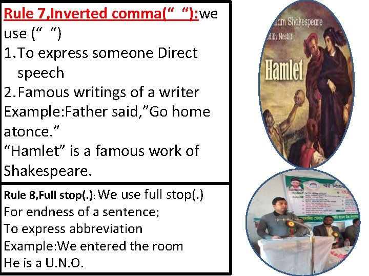 Rule 7, Inverted comma(“ “): we use (“ “) 1. To express someone Direct