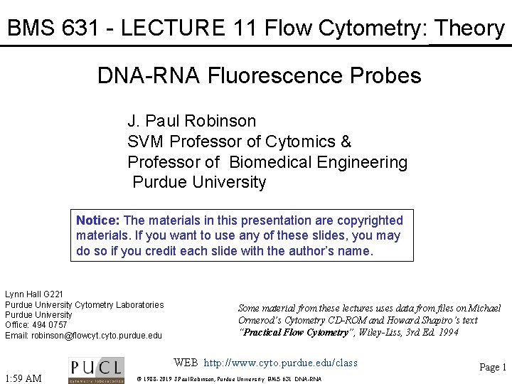 BMS 631 - LECTURE 11 Flow Cytometry: Theory DNA-RNA Fluorescence Probes J. Paul Robinson