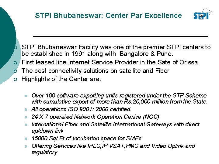 STPI Bhubaneswar: Center Par Excellence ¡ ¡ STPI Bhubaneswar Facility was one of the