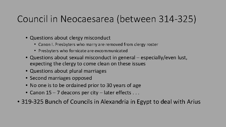 Council in Neocaesarea (between 314 -325) • Questions about clergy misconduct • Canon I.