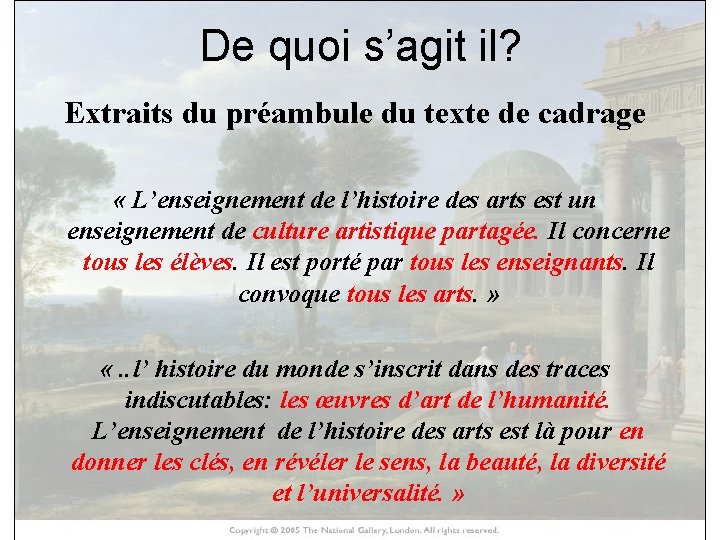 De quoi s’agit il? Extraits du préambule du texte de cadrage HISTOIRE DES ARTS