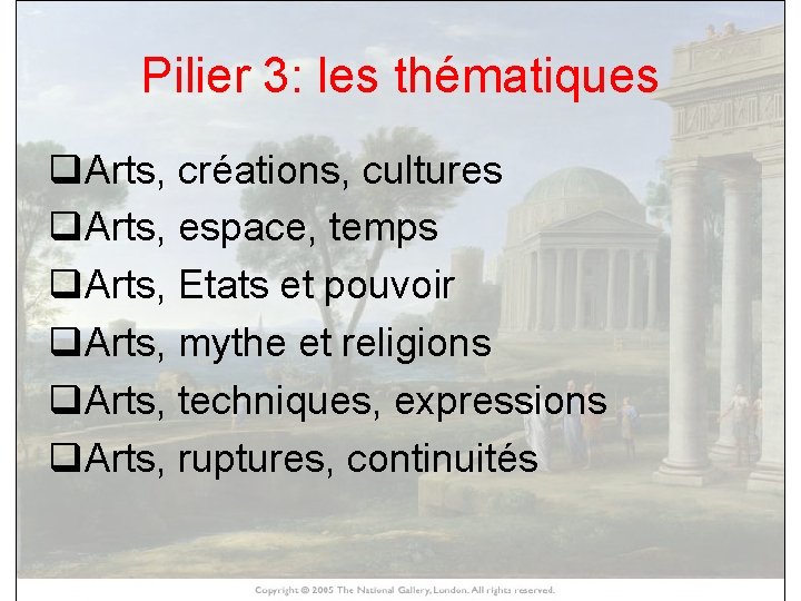 Pilier 3: les thématiques q. Arts, créations, cultures HISTOIRE DES ARTS q. Arts, espace,