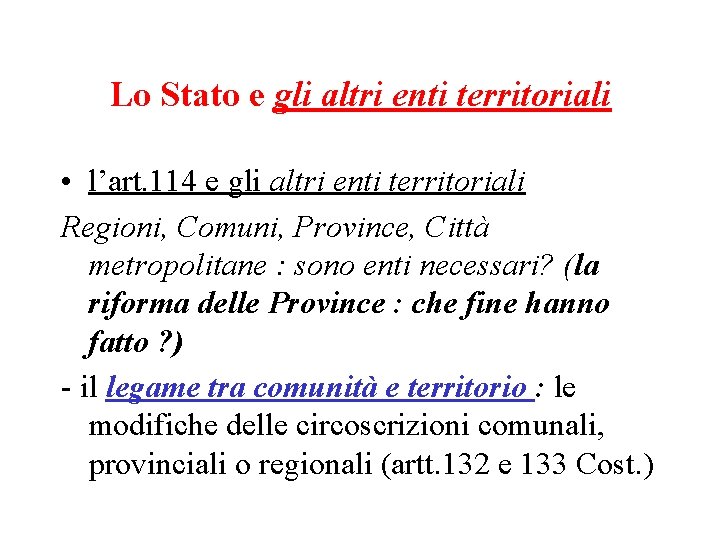 Lo Stato e gli altri enti territoriali • l’art. 114 e gli altri enti