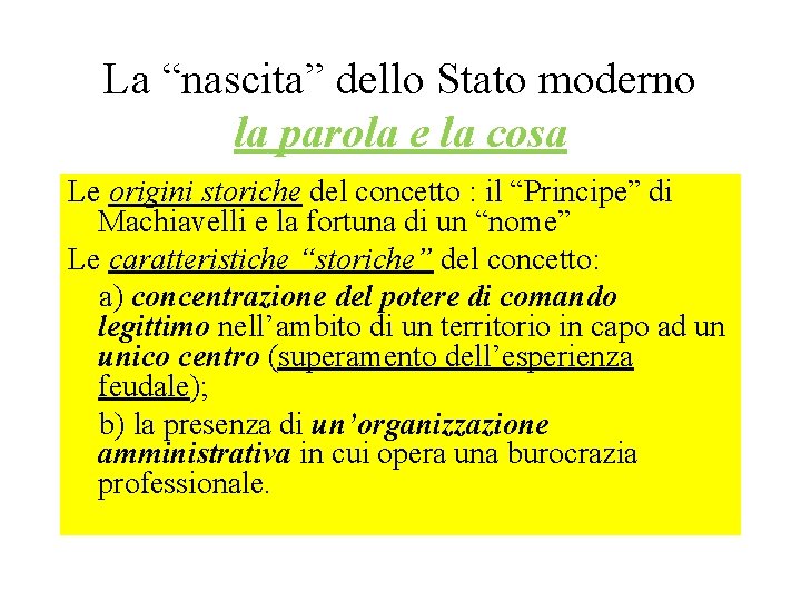 La “nascita” dello Stato moderno la parola e la cosa Le origini storiche del