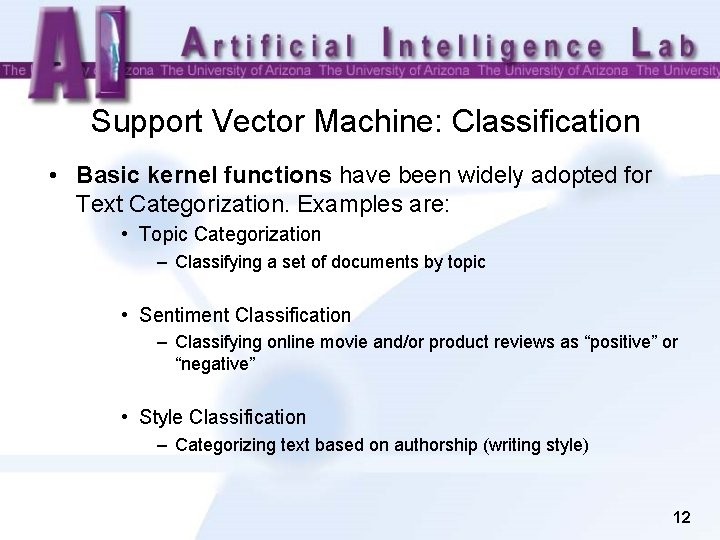 Support Vector Machine: Classification • Basic kernel functions have been widely adopted for Text