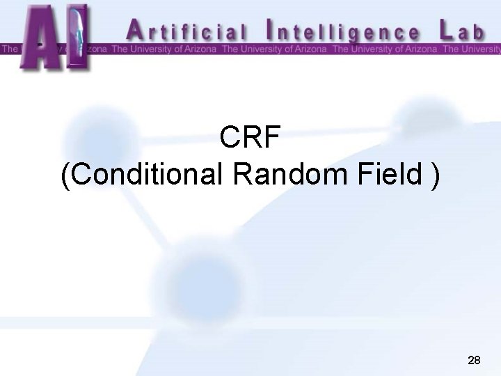 CRF (Conditional Random Field ) 28 