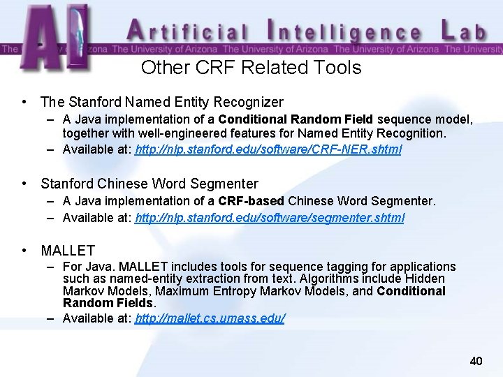 Other CRF Related Tools • The Stanford Named Entity Recognizer – A Java implementation