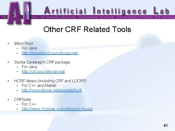 Other CRF Related Tools • Minor. Third – For Java – http: //minorthird. sourceforge.
