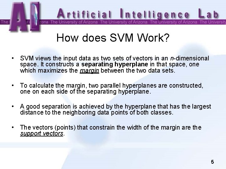 How does SVM Work? • SVM views the input data as two sets of