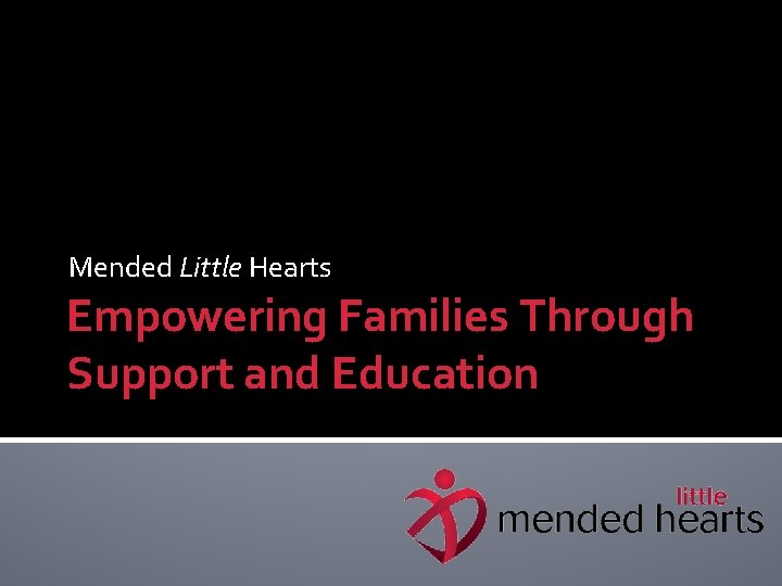 Mended Little Hearts Empowering Families Through Support and Education 