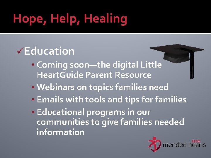 Hope, Help, Healing üEducation ▪ Coming soon—the digital Little Heart. Guide Parent Resource ▪