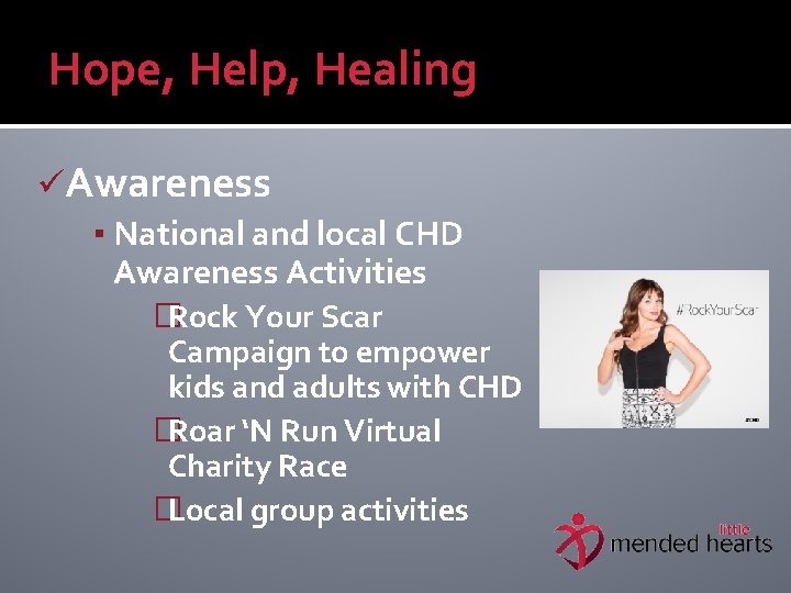 Hope, Help, Healing üAwareness ▪ National and local CHD Awareness Activities � Rock Your