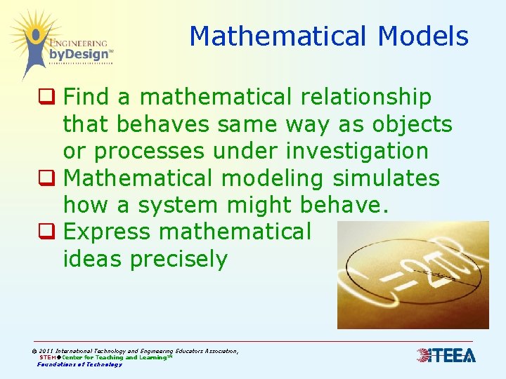 Mathematical Models q Find a mathematical relationship that behaves same way as objects or