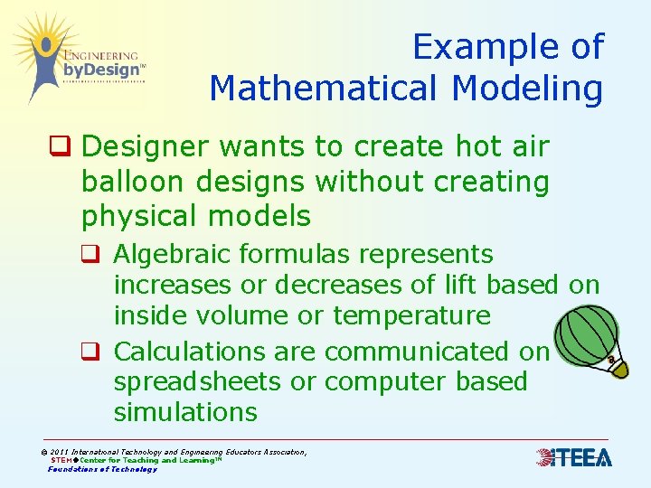 Example of Mathematical Modeling q Designer wants to create hot air balloon designs without