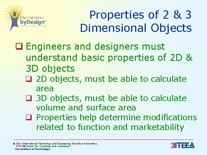 Properties of 2 & 3 Dimensional Objects q Engineers and designers must understand basic
