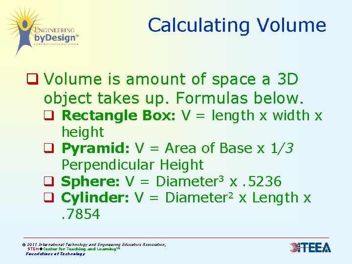 Calculating Volume q Volume is amount of space a 3 D object takes up.