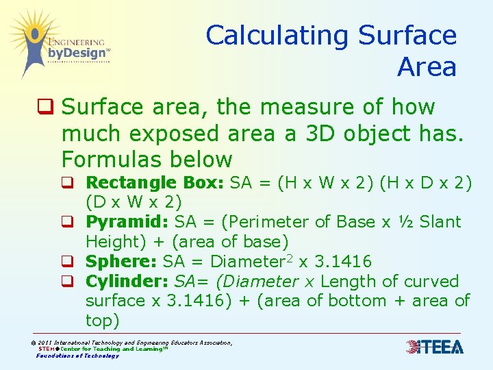 Calculating Surface Area q Surface area, the measure of how much exposed area a