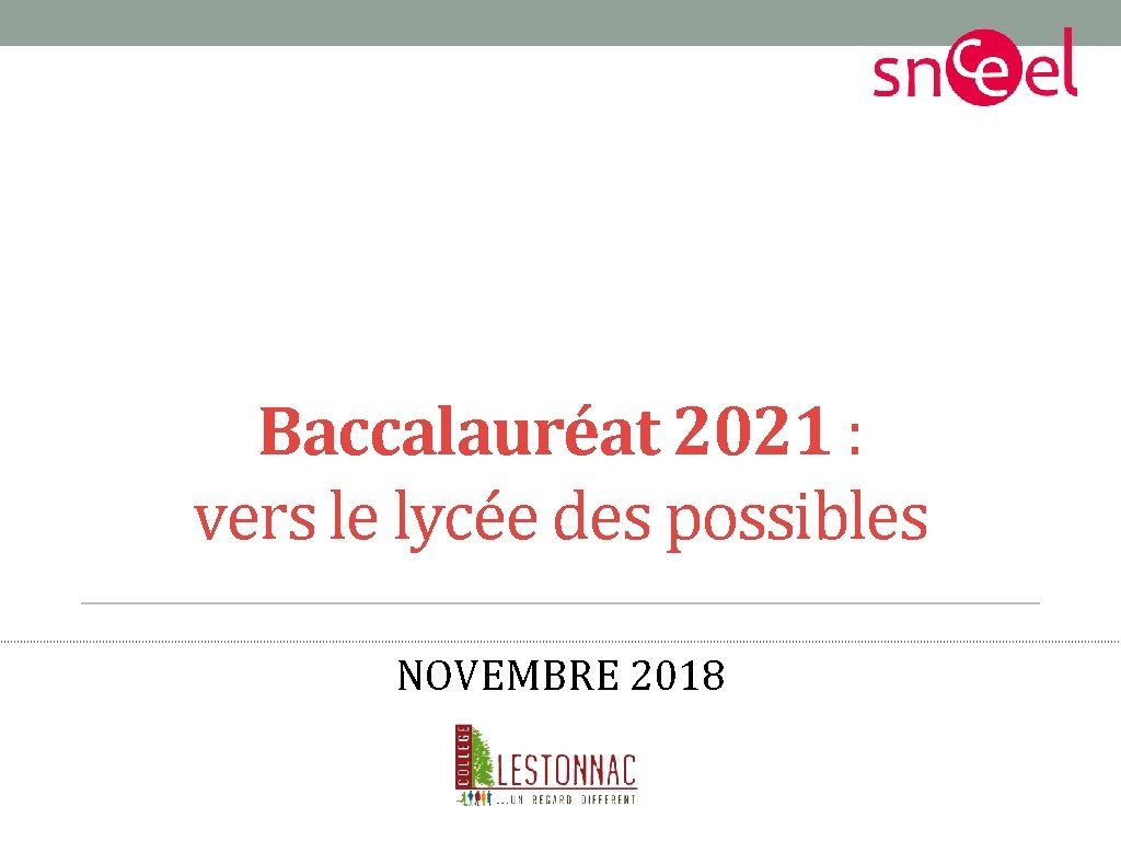 Baccalauréat 2021 : vers le lycée des possibles NOVEMBRE 2018 