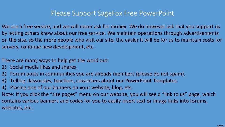 Please Support Sage. Fox Free Power. Point We are a free service, and we