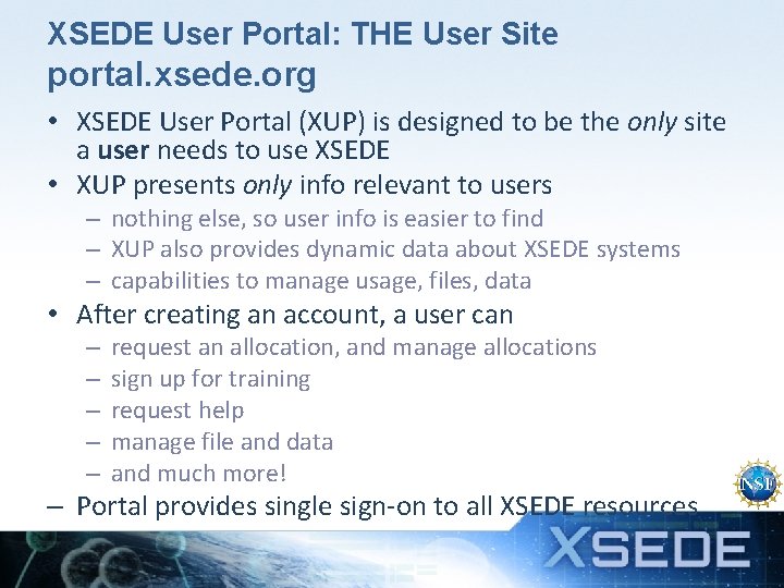 XSEDE User Portal: THE User Site portal. xsede. org • XSEDE User Portal (XUP)