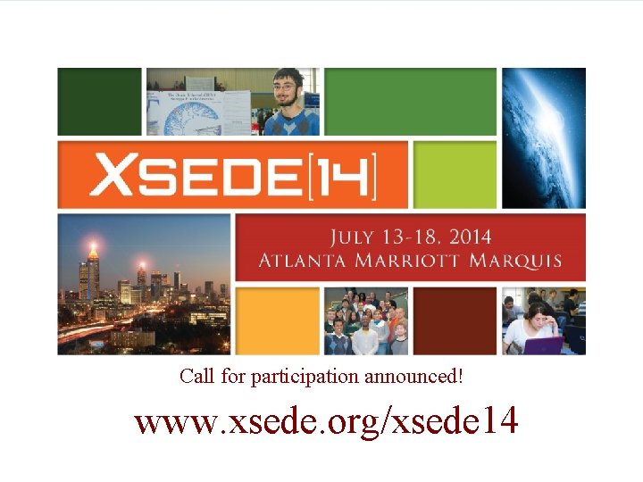 Call for participation announced! www. xsede. org/xsede 14 