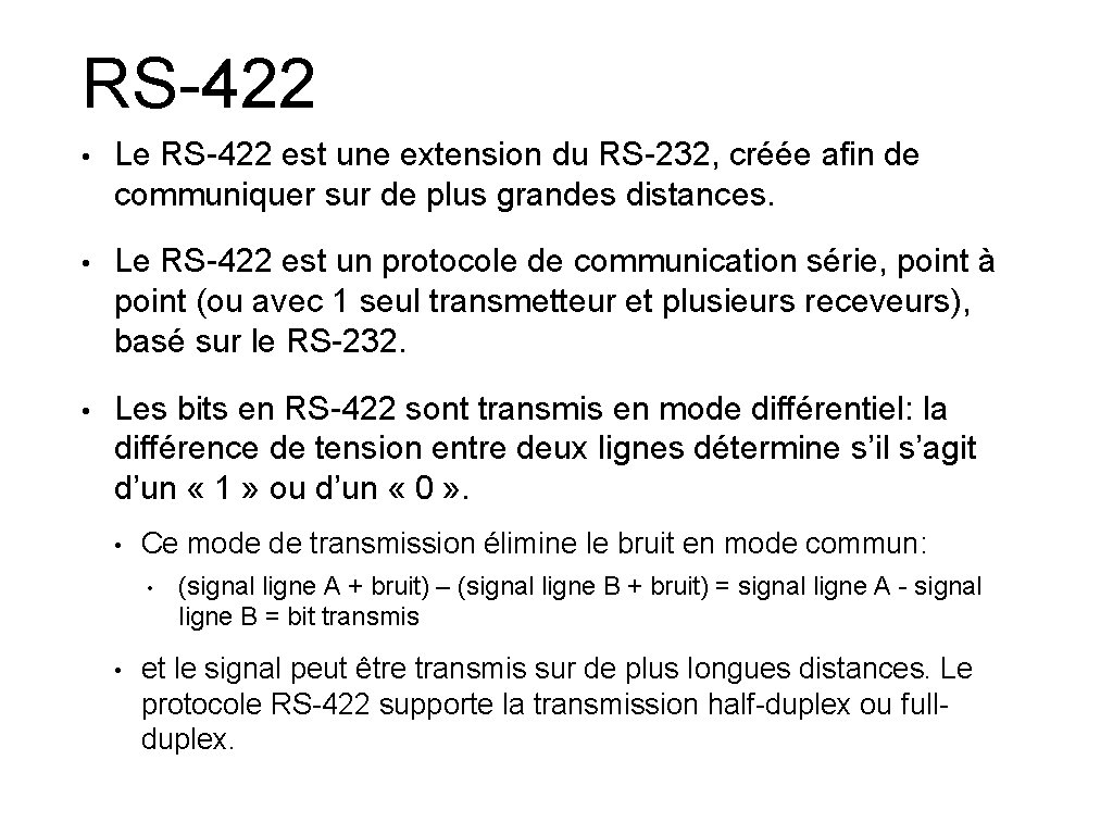RS-422 • Le RS-422 est une extension du RS-232, créée afin de communiquer sur