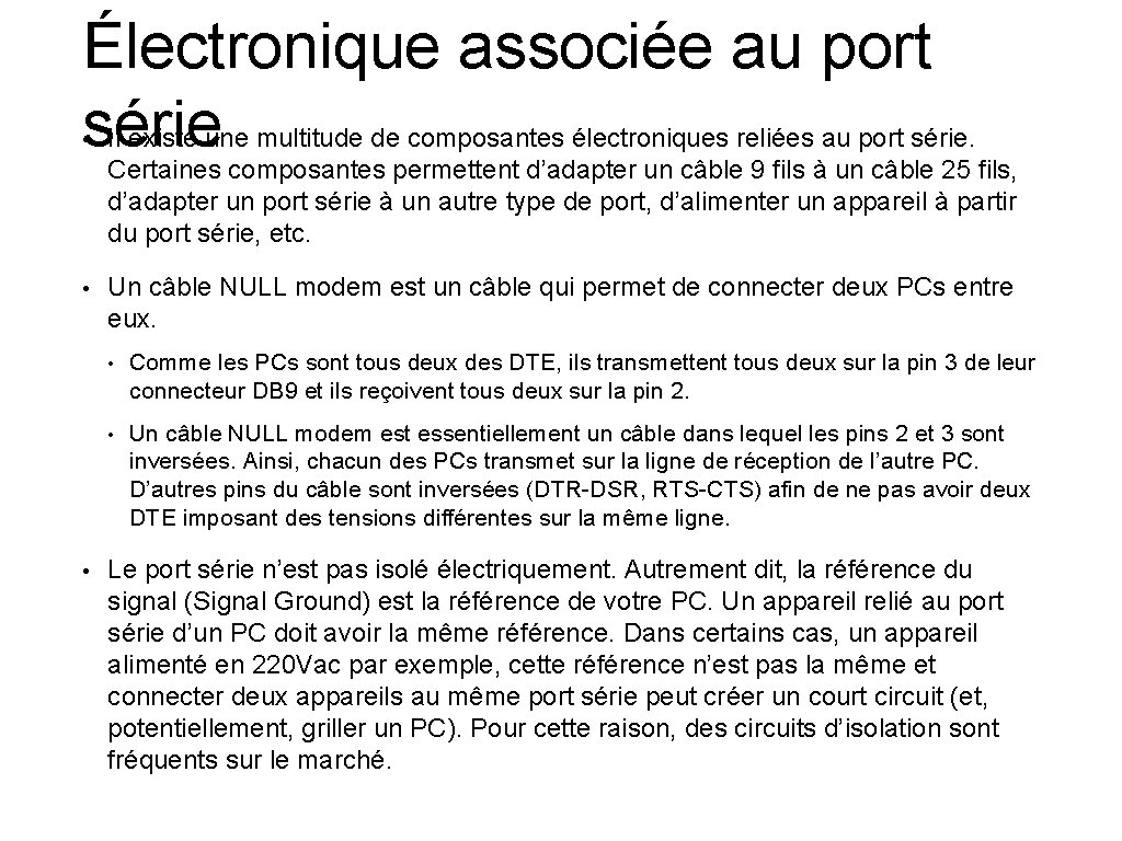 Électronique associée au port série Il existe une multitude de composantes électroniques reliées au