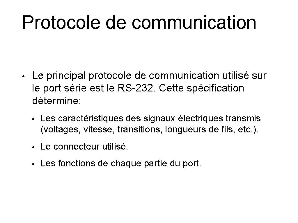 Protocole de communication • Le principal protocole de communication utilisé sur le port série