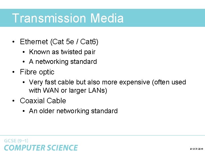 Transmission Media • Ethernet (Cat 5 e / Cat 6) • Known as twisted