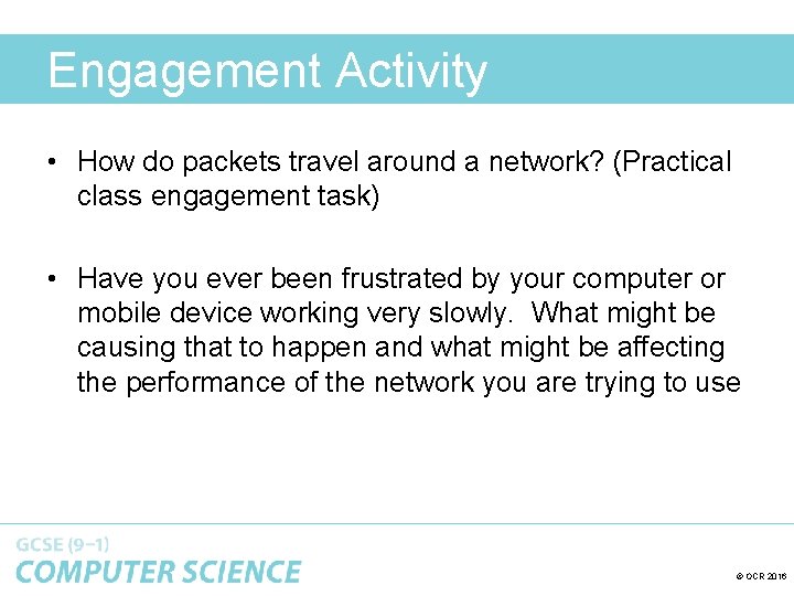 Engagement Activity • How do packets travel around a network? (Practical class engagement task)