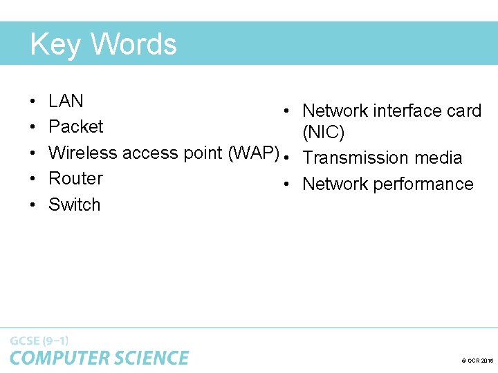 Key Words • • • LAN • Packet Wireless access point (WAP) • Router