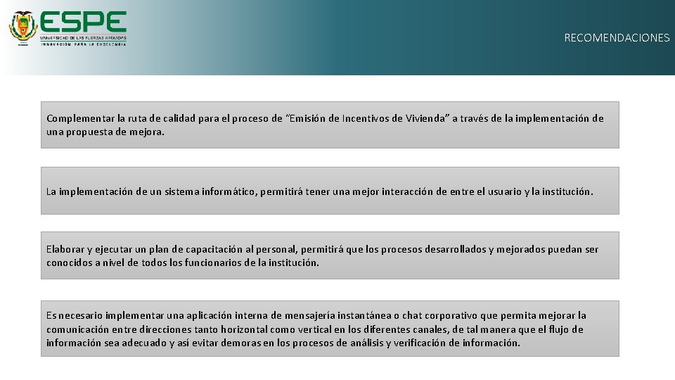 RECOMENDACIONES Complementar la ruta de calidad para el proceso de “Emisión de Incentivos de