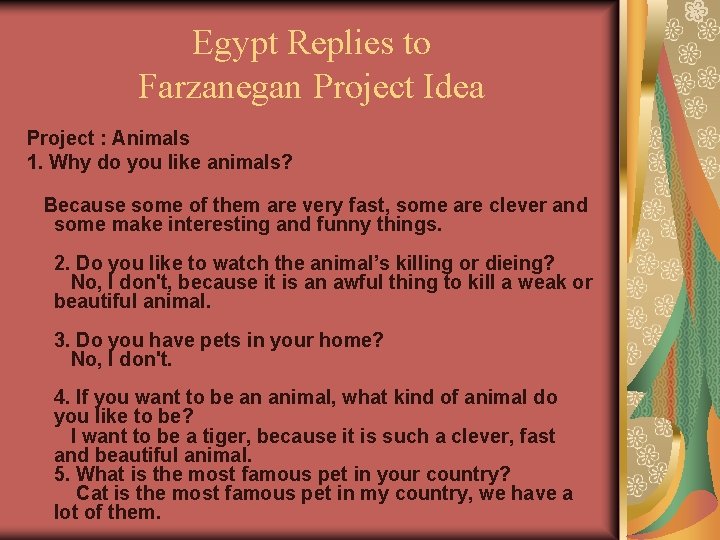 Egypt Replies to Farzanegan Project Idea Project : Animals 1. Why do you like