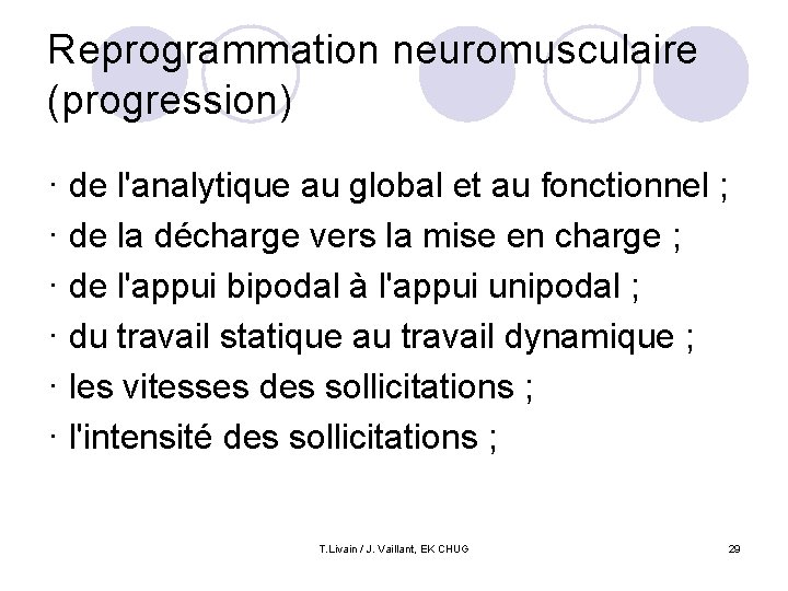 Reprogrammation neuromusculaire (progression) · de l'analytique au global et au fonctionnel ; · de