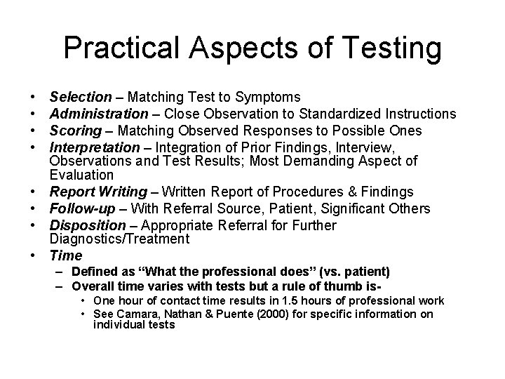 Practical Aspects of Testing • • Selection – Matching Test to Symptoms Administration –