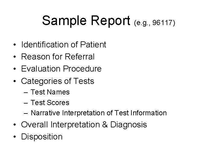 Sample Report (e. g. , 96117) • • Identification of Patient Reason for Referral