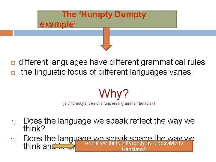 The ‘Humpty Dumpty example’ different languages have different grammatical rules the linguistic focus of