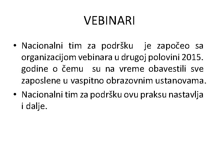 VEBINARI • Nacionalni tim za podršku je započeo sa organizacijom vebinara u drugoj polovini