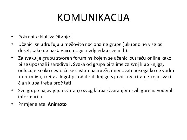 KOMUNIKACIJA • Pokrenite klub za čitanje! • Učenici se udružuju u mešovite nacionalne grupe