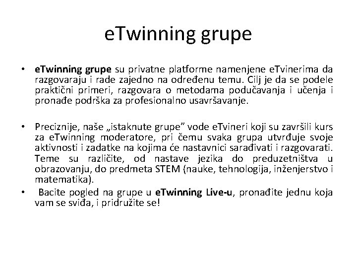 e. Twinning grupe • e. Twinning grupe su privatne platforme namenjene e. Tvinerima da